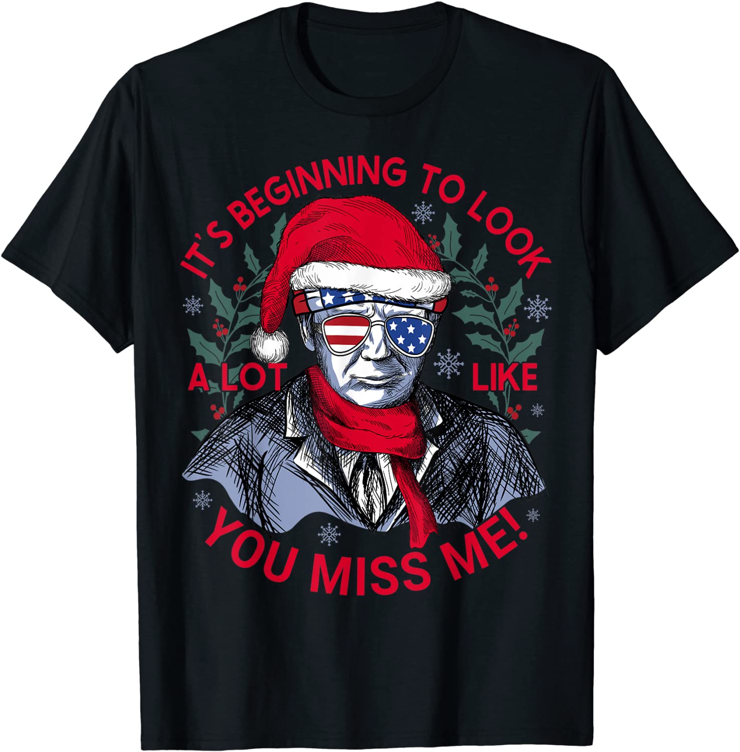 Its Beginning to Look a Lot Like You Miss Me Trump Christmas Classic Shirt