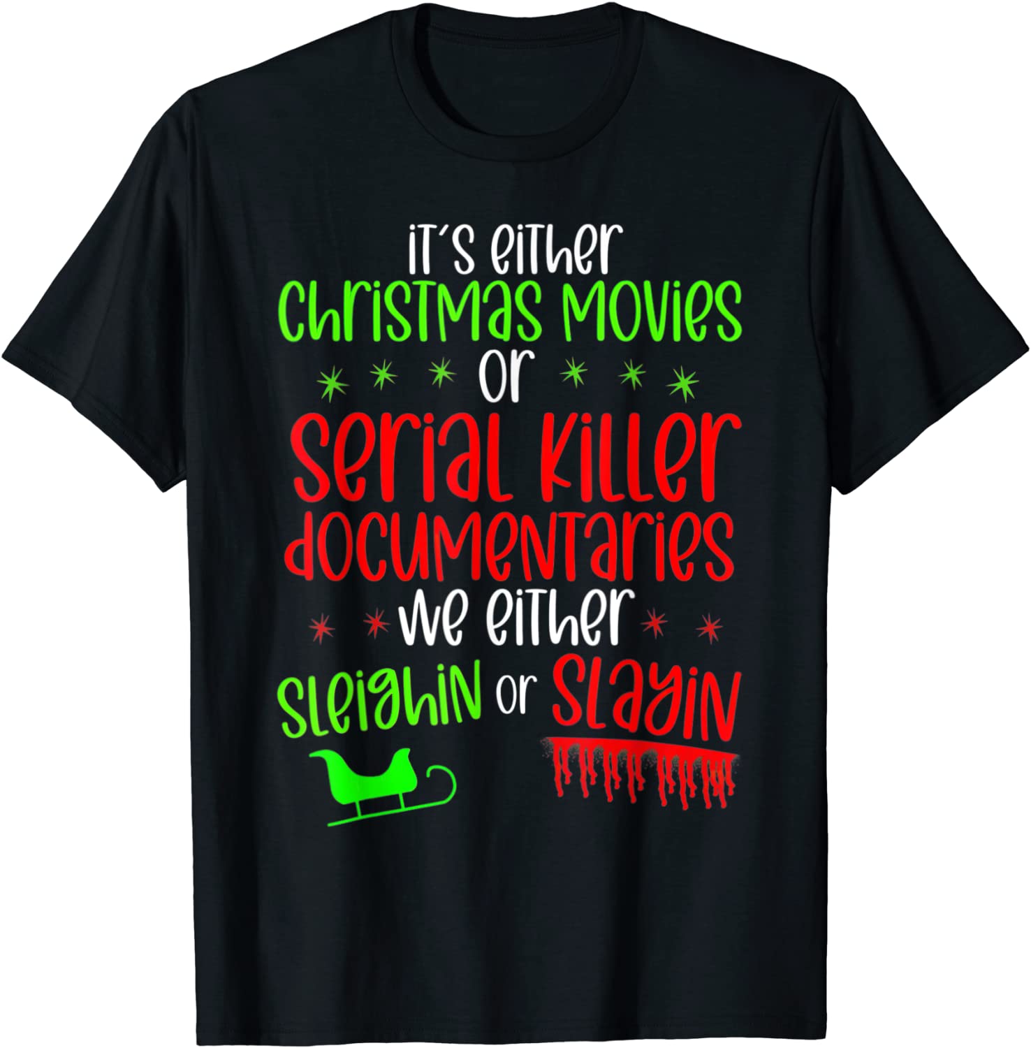 It’s Either Serial Killer Documentaries Or Christmas Movies Limited Shirt