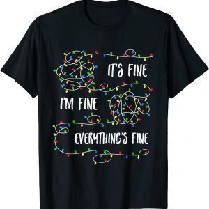 It's Fine I'm Fine Everything Is Fine Christmas Lights Classic Shirt