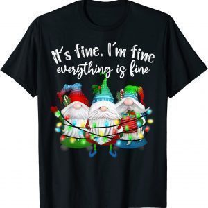 It's Fine I'm Fine Everything Is Fine Gnome Christmas Lights T-Shirt