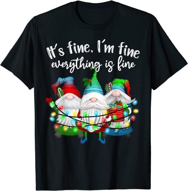 It's Fine I'm Fine Everything Is Fine Gnome Christmas Lights T-Shirt