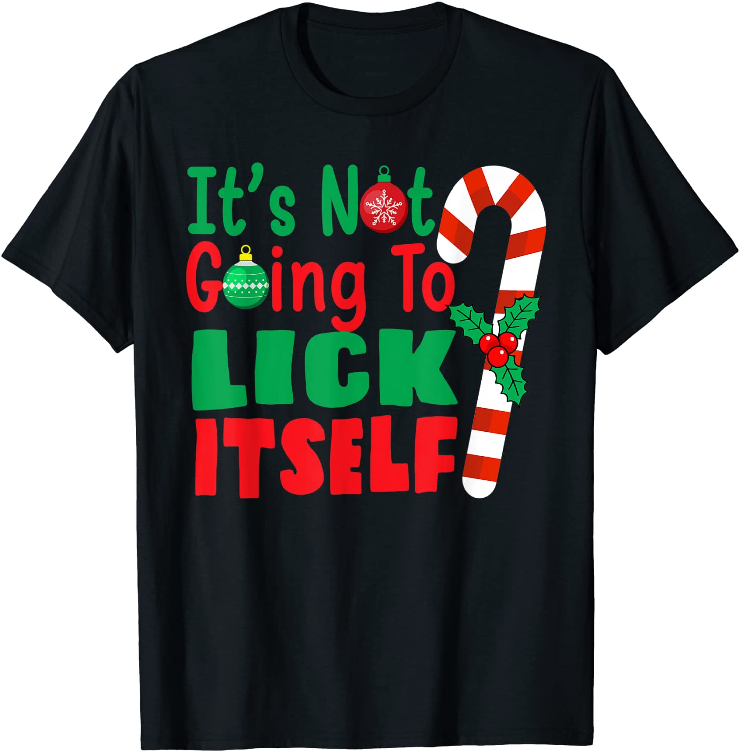 It's Not Going To Lick Itself Candy Cane Christmas Holiday Us 2021 Shirt