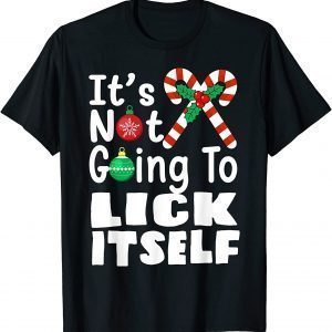 It's Not Going To Lick Itself Christmas Candy Cane Tee Shirt