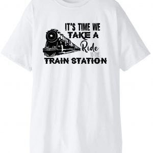 It's Time We Take A Ride To The Train Station Classic Shirt