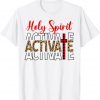 Jesus Christians Holy Spirit Activate Religious T-Shirt
