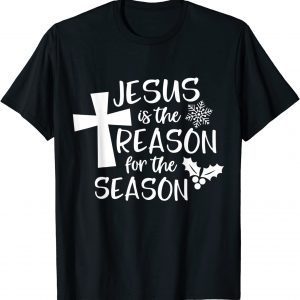 Jesus Is The Reason For The Season Christian Limited Shirt