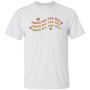 Jingle all the way jingle Classic shirt