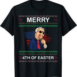 Joe Biden Happy 4Th of Easter Ugly Christmas Sweater 2021 T-Shirt
