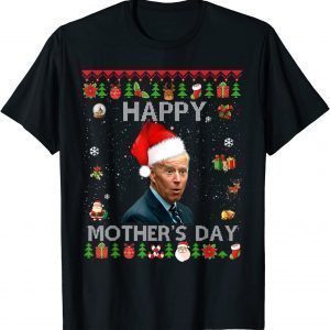Joe Biden Happy Mother's day Ugly Classic Shirt