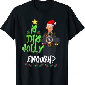 Joe Biden Is This Jolly Enough Christmas Liberals Classic Shirt