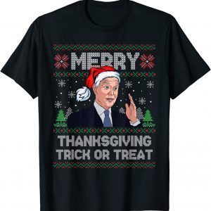Joe Biden Merry Thanksgiving Trick Or Treat Ugly Xmas Classic Shirt