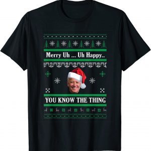 Joe Biden Merry Uh Uh Happy You Know The Thing Christmas T-Shirt