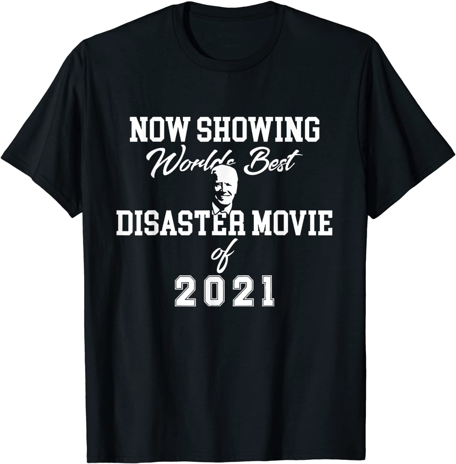 Joe Biden Now Showing World Best Disaster Movie Classic T-Shirt