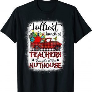 Jolliest Bunch Of Teachers This Side Of The Nuthouse School Classic Shirt