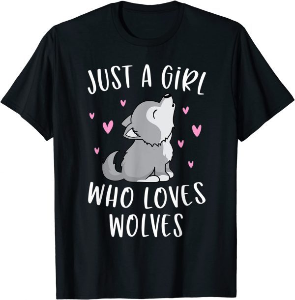 Just A Girl Who Loves Wolves Tee Shirt