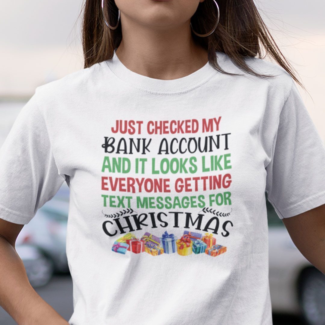 Just Checked My Bank Account Christmas Limited Shirt