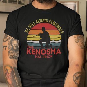 Kenosha Hat Trick We Will Always Remember 2021 Shirt