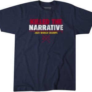 Killed the Narrative 2021 Shirt