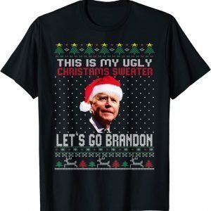 Let's Go 2024 Go Brandon This Is My Ugly Christams T-Shirt