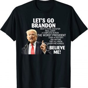 Let's Go Anti Joe Biden Believe Me Donald Trump Limited Shirt