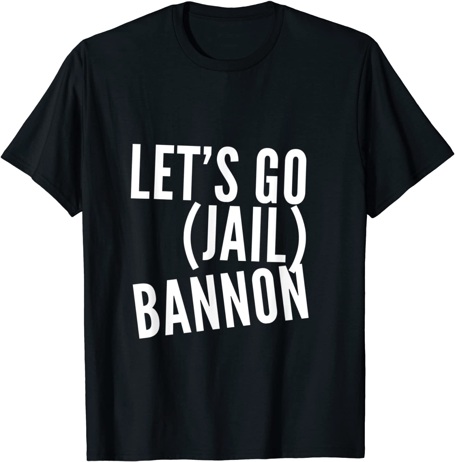 Let's Go Bannon - Jail Steve Bannon Classic Shirt