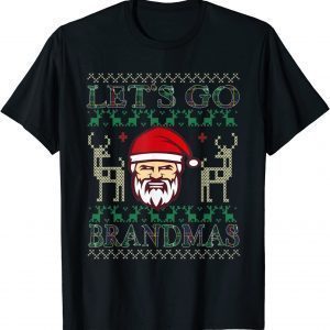 Let's Go Brandmas Brandon Santa Ugly Christmas Sweater Classic Shirt