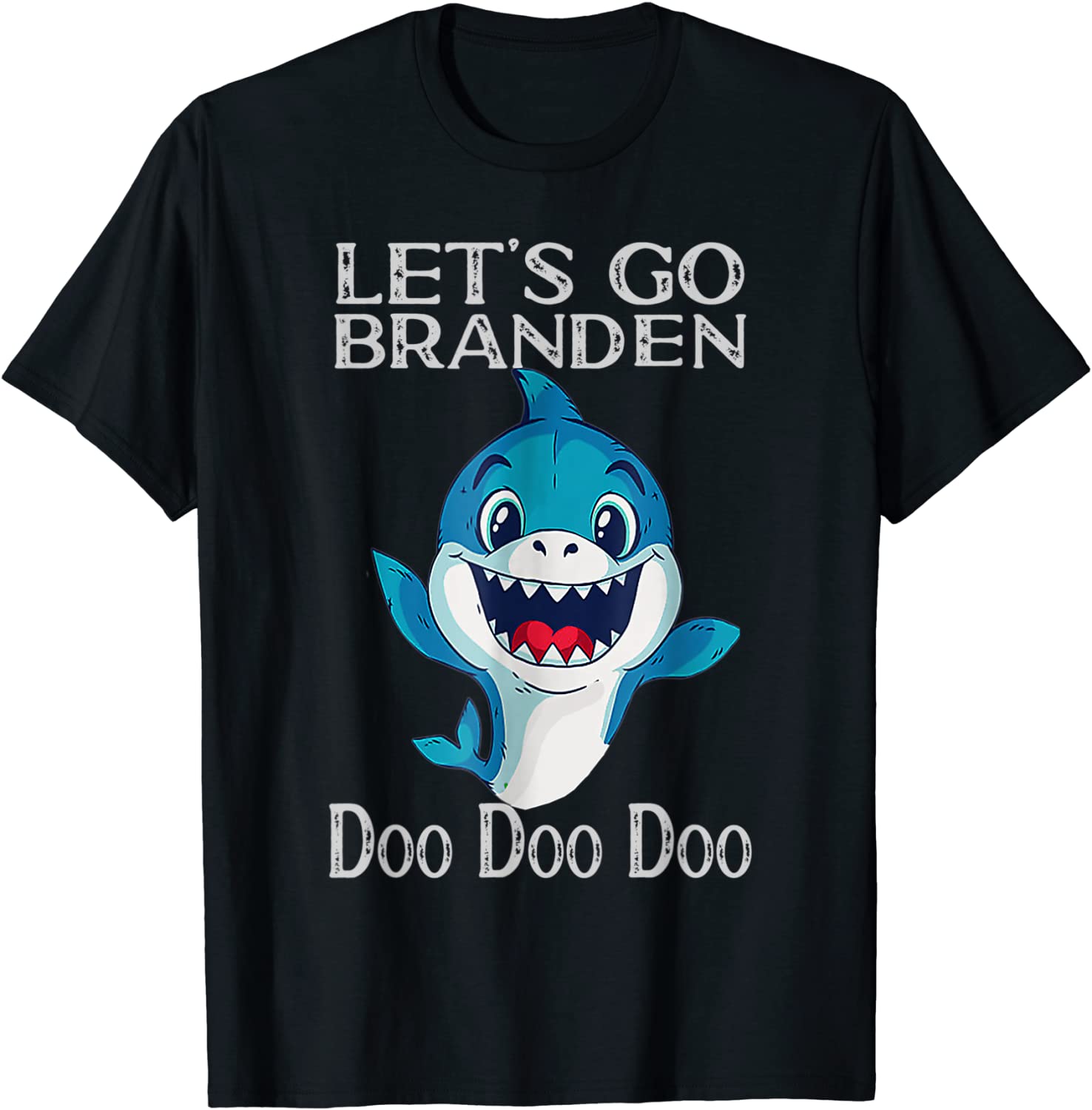 Let's Go branden shark Doo Doo 2021 Shirt