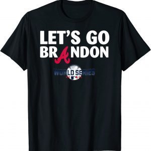 Let's go Atlanta Brandon Atlanta Braves 2021 Shirt