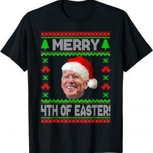 Merry 4th Of Easter Funny Joe Biden Christmas Ugly 2022 Shirt