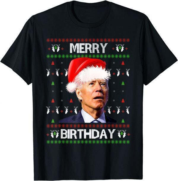 Merry Birthday Joe Biden Christmas Ugly Sweater Classic Shirt