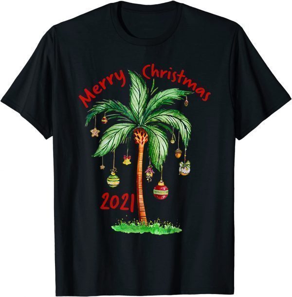 Merry Christmas 2021 Palm Tree Ornament Tropical Christmas Classic Shirt