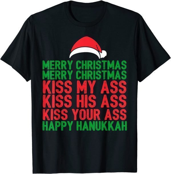 Merry Christmas Kiss My Ass Happy Hanukkah T-Shirt