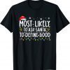 Most Likely To Ask Santa To Define Good Family Christmas 2022 T-Shirt