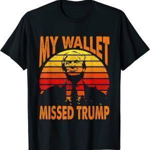 My Wallet Missed Trump Anti-Biden 2022 Shirt