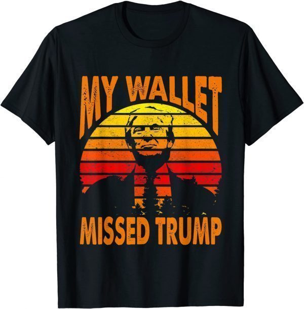 My Wallet Missed Trump Anti-Biden 2022 Shirt