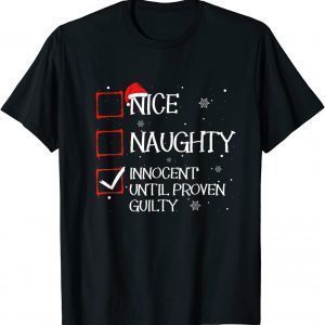 Nice Naughty Innocent Until Proven Guilty Christmas List Offcial Shirt