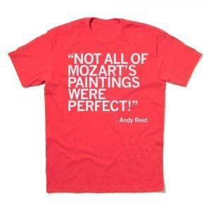 Not All of Mozart's Paintings Were Perfect 2022 Shirt