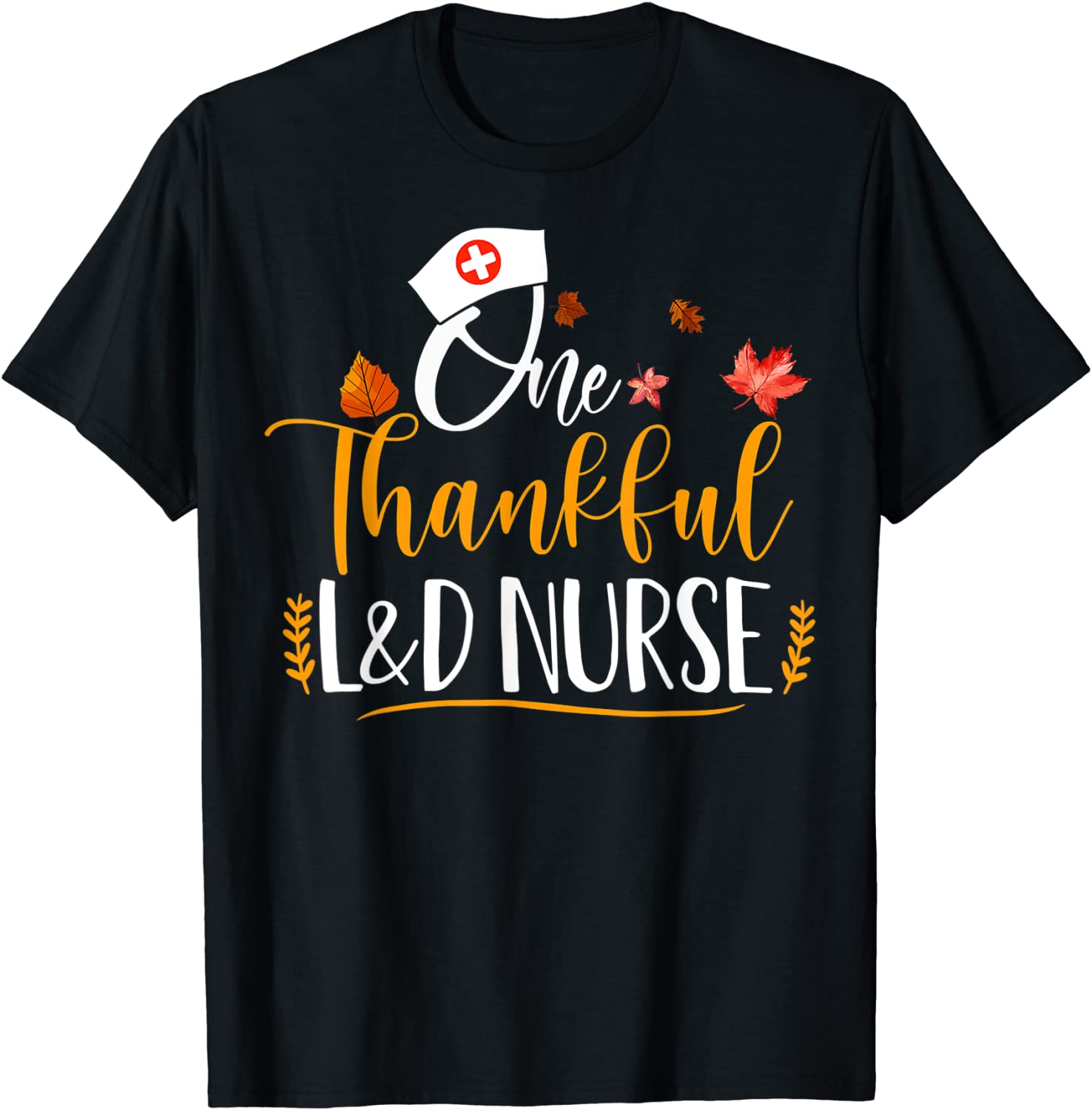 One Thankful L&D Nurse Thanksgiving Day L&D Nurse LifeOne Thankful L&D Nurse Thanksgiving Day L&D Nurse Life Unisex Shirt Unisex Shirt