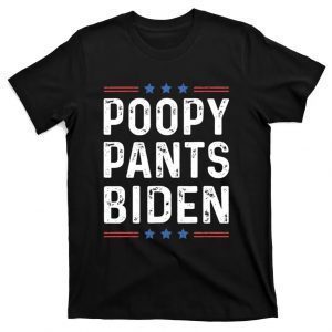 Poopy Pants Biden, Lets Go Brandon, Pro TrumpPoopy Pants Biden, Lets Go Brandon, Pro Trump 2021 Shirt 2021 Shirt