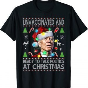 Ready To Talk Politics At Christmas Xmas Joe Biden T-Shirt