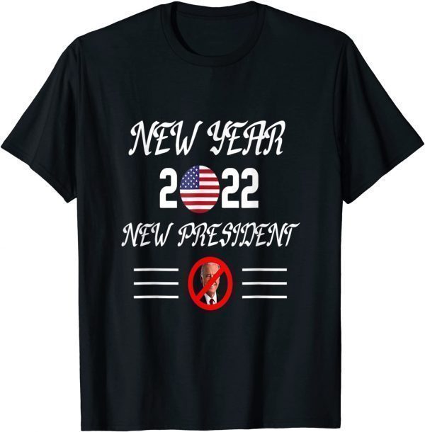 Republicans Anti Joe Biden New Year 2022 New President Gift Shirt