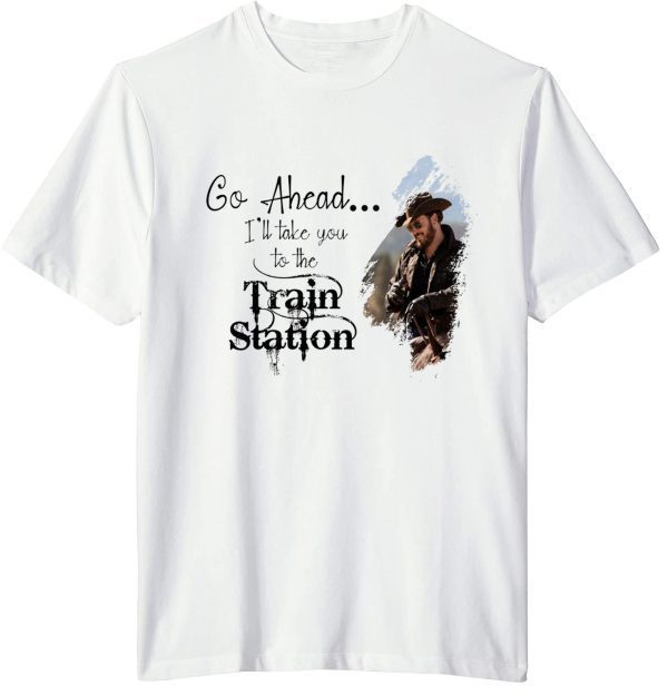 Rip Wheeler It's Time We Take A Ride To The Train Station T-Shirt