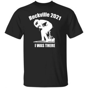 Rockville 2021 i was there shirt