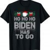 Santa Ho Ho Ho Biden Has To Go Ugly Sweater Christmas Limited Shirt