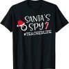 Santa's Favorite Teacher Santa Spy Teacher Life Christmas 2022 Shirt