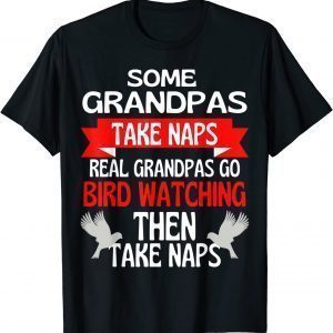 Some Grandpas Take Naps Real Grandpas Play Fishing 2021 Shirt