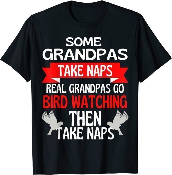 Some Grandpas Take Naps Real Grandpas Play Fishing 2021 Shirt