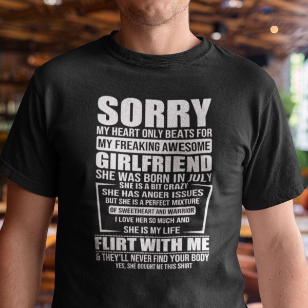 Sorry My Heart Only Beats for My Freaking Awesome Girlfriend Limited Shirt