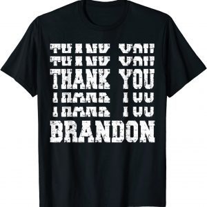 Thank You Brandon Stacked Republican Pro Trump 2021 Shirt