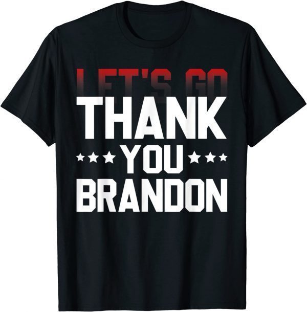 Thank you Brandon Pro Biden Joe Biden Political 2021 Shirt